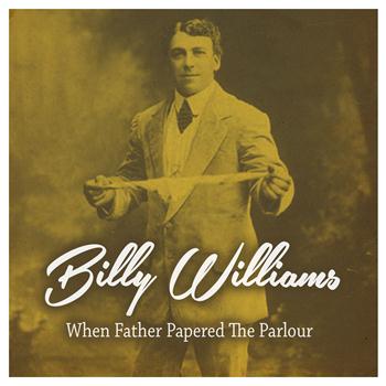 Billy Williams - When Father Papered the Parlor
