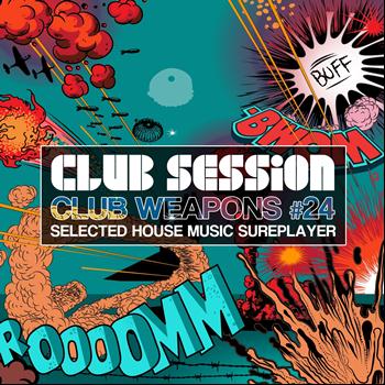 Various Artists - Club Session pres. Club Weapons, Vol. 24