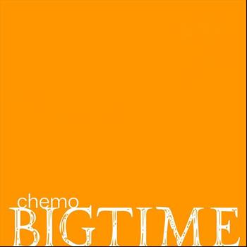 Chemo - Bigtime