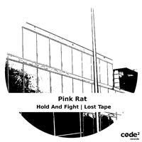 Pink Rat - Hold and Fight | Lost Tape