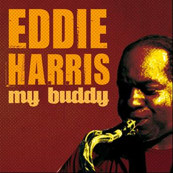 Eddie Harris - My Buddy