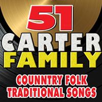The Carter Family - 51 The Carter Family Country Folk Traditional  Songs
