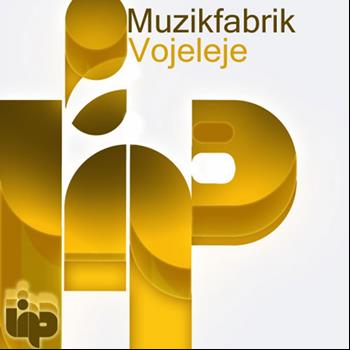 Muzikfabrik - Vojeleje