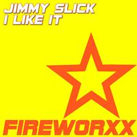 Jimmy Slick - I Like It