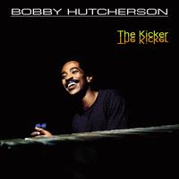 Bobby Hutcherson - Bobby Hutcherson: The Kicker