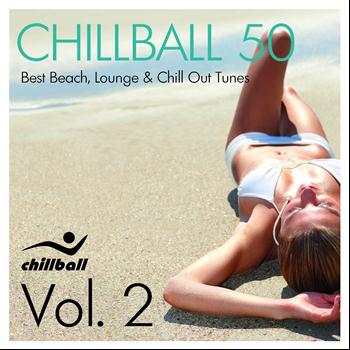 Various Artists - Chillball 50, Vol. 2 (Best Beach Lounge and Chill Out Tunes)
