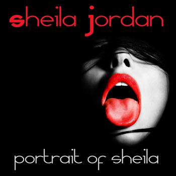 Sheila Jordan - Sheila Jordan: Portrait of Sheila