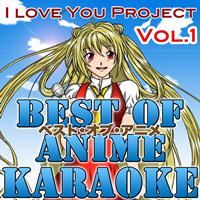 I Love You! Project - Best of Anime, Vol. 1 (Karaoke Version)