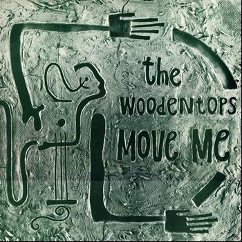 The Woodentops - Move Me