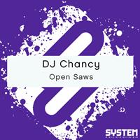 DJ Chancy - Open Saws - Single