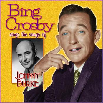 Bing Crosby - Bing Crosby Sings Johnny Burke