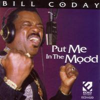 Bill Coday - Put Me In The Mood