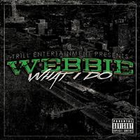 Webbie - What I Do (Explicit)