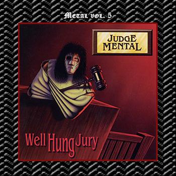 Judge Mental - Metal Vol. 5: Judge Mental-Well Hung Jury