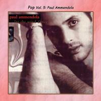 Paul Ammendola - Pop Vol. 5: Paul Ammendola