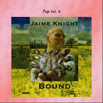 Jamie Knight - Pop Vol. 08: Jamie Knight-Bound