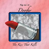Doofer - Pop Vol. 10: Doofer-The Kiss That Kills