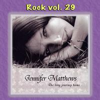 Jennifer Matthews - Rock Vol. 29: Jennifer Matthews-The Long Journey Home