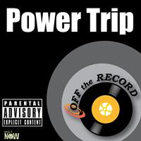 Off the Record - Power Trip - Single (Explicit)