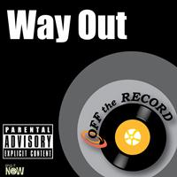 Off the Record - Way Out - Single (Explicit)