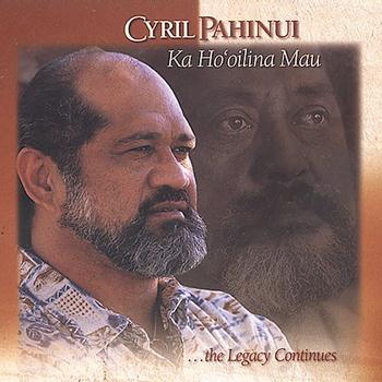 Cyril Pahinui - Ka Ho'oilina Mau