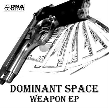Dominant Space - Weapon EP