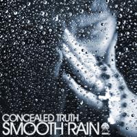 Concealed Truth - Smooth Rain