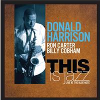 Donald Harrison, Ron Carter & Bill Cobham - This Is Jazz
