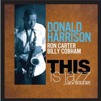 Donald Harrison, Ron Carter & Bill Cobham - This Is Jazz