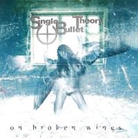Single Bullet Theory - On Broken Wings