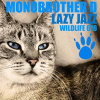 Monobrother D - Lazy Jazz