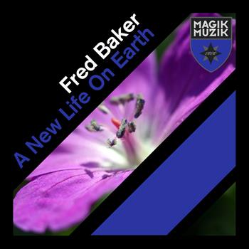 Fred Baker - A New Life On Earth