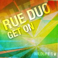 Rue Duo - Get On