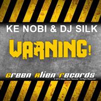 Ke Nobi & Dj Silk - WARNING!