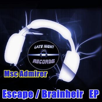 Msc Admirer - Escape / Brainheir (Explicit)