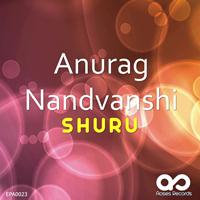Anurag Nandvanshi - Shuru