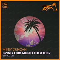 Mikey Duncan - Bring Our Music Together