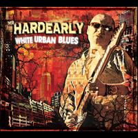 Mr Hardearly - White Urban Blues