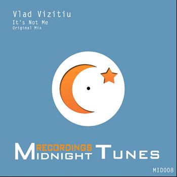 Vlad Vizitiu - It's Not Me