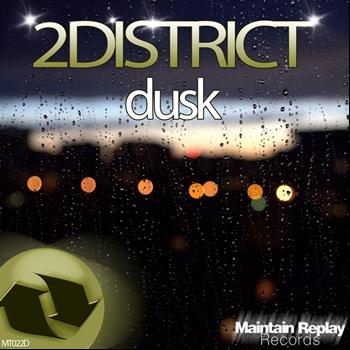 2DISTRICT - Dusk
