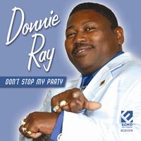 Donnie Ray - Don't Stop My Party