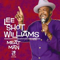 Lee Shot WIlliams - Meat Man