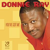 Donnie Ray - You've Got Me