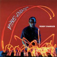 Teddy Charles - Vibe-Rant