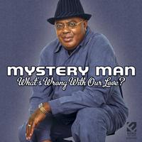 Mystery Man - What's Wrong With Our Love