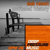 Dub Resort - Untiteled History