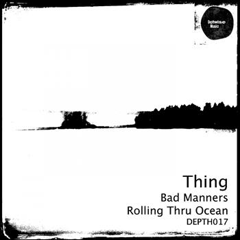 Thing - Bad Manners / Rolling Thru Ocean