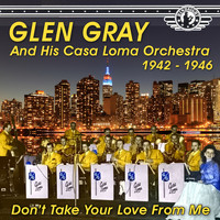 Glen Gray And The Casa Loma Orchestra - The Uncollected Glen Gray and the Casa Loma Orchestra 1944-46, Vol. 2