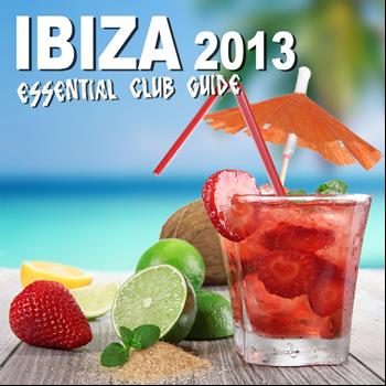 Various Artists - Ibiza 2013 - Essential Club Guide