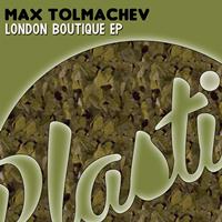 Max Tolmachev - London Boutique EP